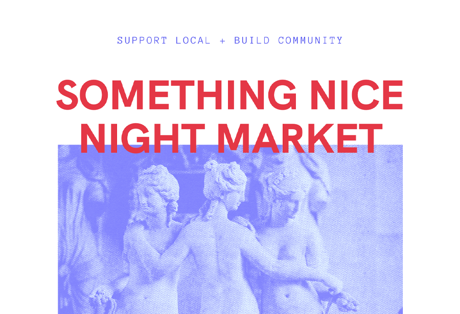 A blue image of three nude nymph statues featuring the words support local and build community: something nice night market