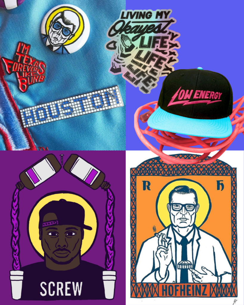 A Texas-shaped pin that says I'm Texas Forever Like Bun B, a pin that says Houston, a Marvin Zindler pin, a sticker that says Living My Okayest Life, a hat that says Low Energy, a painting featuring Houston's legendary DJ Screw, and a painting of Roy Hofheinz by Houston artist Josh Ryan of I Make Thangs